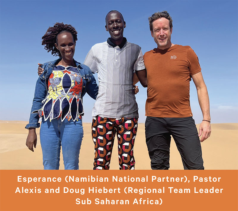 Esperance (Namibian National Partner), Pastor Alexis and Doug Hiebert (Regional Team Leader Sub Saharan Africa)